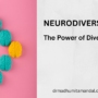 NEURODIVERSITY- The power of diversity